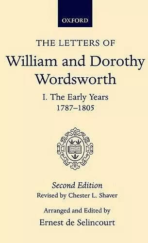 The Letters of William and Dorothy Wordsworth: Volume I. The Early Years 1787-1805 cover