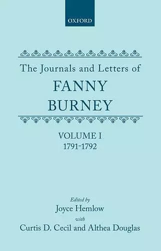 The Journals and Letters of Fanny Burney (Madame d'Arblay): Volume I: 1791-1792 cover