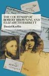 The Courtship of Robert Browning and Elizabeth Barrett cover