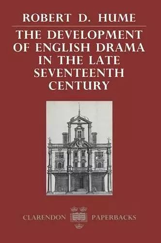 The Development of English Drama in the Late Seventeenth Century cover