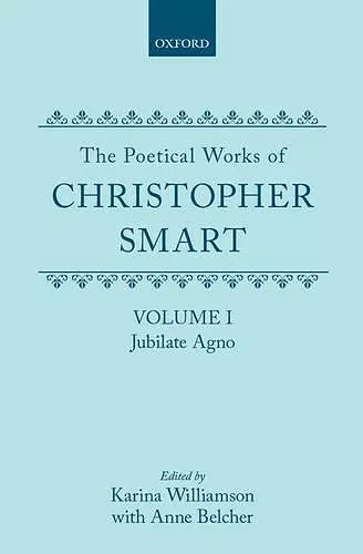 The Poetical Works of Christopher Smart: Volume I. Jubilate Agno cover