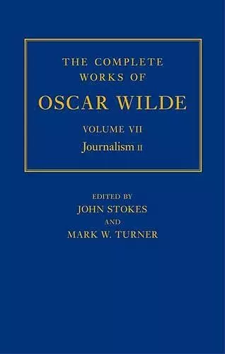 The Complete Works of Oscar Wilde: Volume VII: Journalism II cover