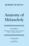 Robert Burton: The Anatomy of Melancholy: Volume IV: Commentary up to Part 1, Section 2, Member 3, Subsection 15, 'Misery of Schollers' cover