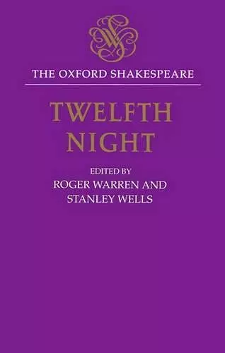 The Oxford Shakespeare: Twelfth Night, or What You Will cover