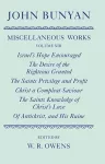The Miscellaneous Works of John Bunyan: Volume XIII: Israel's Hope Encouraged; The Desire of the Righteous Granted; The Saints Privilege and Profit; Christ a Compleat Saviour; The Saints Knowledge of Christ's Love; Of Antichrist, and His Ruine cover