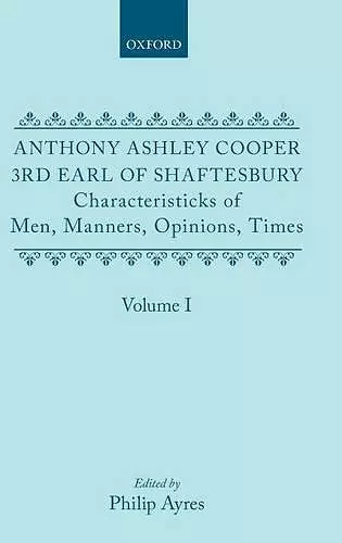 Characteristicks of Men, Manners, Opinions, Times: Volume I cover