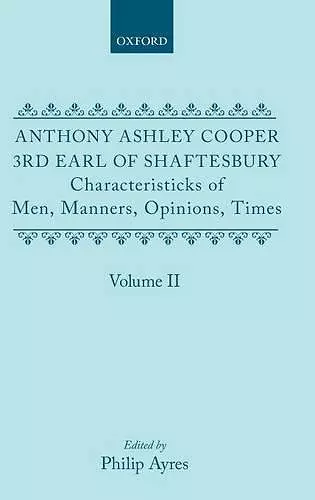 Characteristicks of Men, Manners, Opinions, Times: Volume II cover