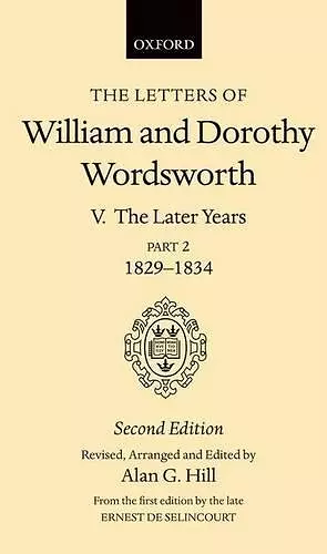 The Letters of William and Dorothy Wordsworth: Volume V. The Later Years: Part 2. 1829-1834 cover