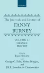 The Journals and Letters of Fanny Burney (Madame d'Arblay): Volume VI: France, 1803-1812 cover