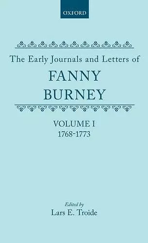 The Early Journals and Letters of Fanny Burney: Volume I: 1768-1773 cover