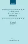 The Letters of Dr Charles Burney: Volume I: 1751-1784 cover