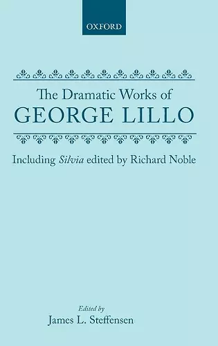 The Dramatic Works of George Lillo cover