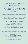 The Miscellaneous Works of John Bunyan: Volume I: Some Gospel-Truths Opened; A Vindication of Some Gospel-Truths Opened; A Few Sighs from Hell cover