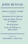 The Miscellaneous Works of John Bunyan: Volume VIII: Instruction for the Ignorant; Light for them that sit in Darkness; Saved by Grace; Come, and Welcome to Jesus Christ cover