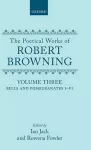 The Poetical Works of Robert Browning: Volume III. Bells and Pomegranates I-VI cover