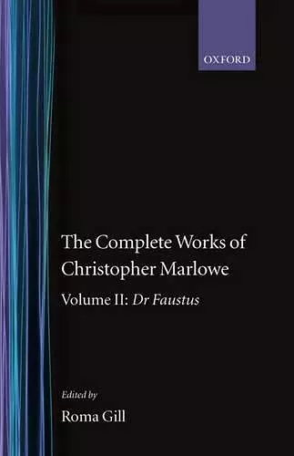 The Complete Works of Christopher Marlowe: Volume II: Dr Faustus cover