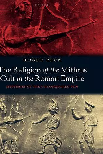 The Religion of the Mithras Cult in the Roman Empire cover