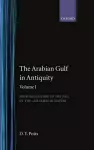 The Arabian Gulf in Antiquity: Volume I: From Prehistory to the Fall of the Achaemenid Empire cover