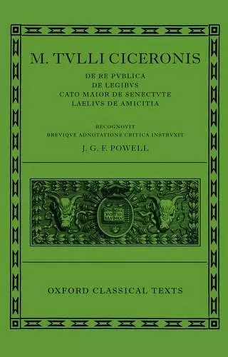 M. Tulli Ciceronis De Re Publica, De Legibus, Cato Maior de Senectute, Laelius de Amicitia cover