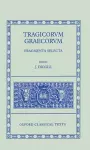 Tragicorum Graecorum Fragmenta Selecta cover