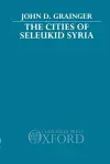 The Cities of Seleukid Syria cover