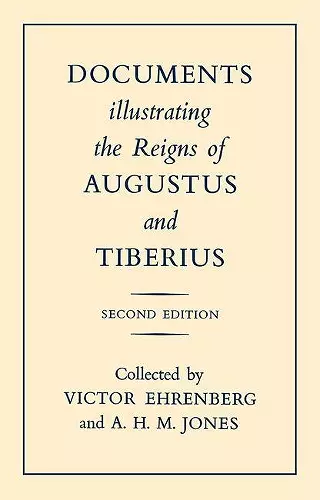 Documents Illustrating the Reigns of Augustus and Tiberius cover