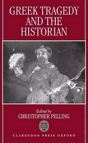 Greek Tragedy and the Historian cover