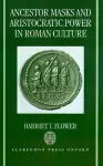 Ancestor Masks and Aristocratic Power in Roman Culture cover