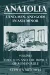 Anatolia: Volume I: The Celts in Anatolia and the Impact of Roman Rule cover