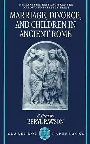 Marriage, Divorce, and Children in Ancient Rome cover