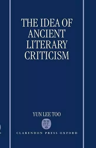 The Idea of Ancient Literary Criticism cover