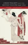 Greek Tragedy and the British Theatre 1660-1914 cover