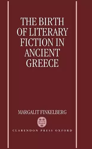 The Birth of Literary Fiction in Ancient Greece cover