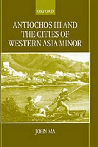 Antiochos III and the Cities of Western Asia Minor cover