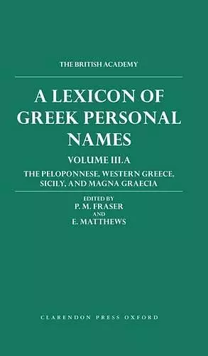 A Lexicon of Greek Personal Names: Volume III.A: The Peloponnese, Western Greece, Sicily, and Magna Graecia cover