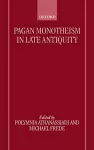 Pagan Monotheism in Late Antiquity cover