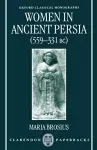 Women in Ancient Persia, 559-331 BC cover