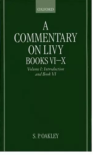 A Commentary on Livy, Books VI-X: Volume I: Introduction and Book VI cover