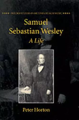 Samuel Sebastian Wesley: A Life cover