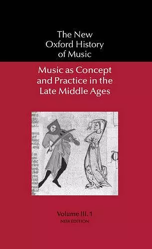 Music as Concept and Practice in the Late Middle Ages cover