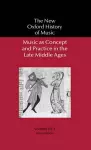 Music as Concept and Practice in the Late Middle Ages cover