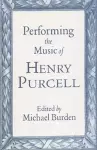 Performing the Music of Henry Purcell cover