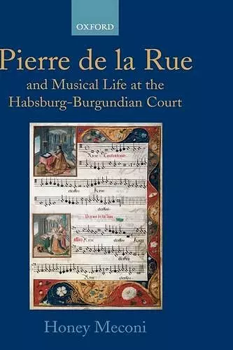 Pierre de la Rue and Musical Life at the Habsburg-Burgundian Court cover