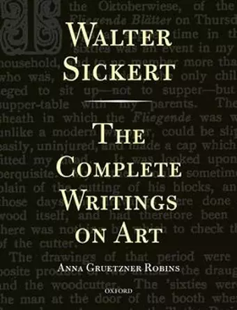 Walter Sickert: The Complete Writings on Art cover