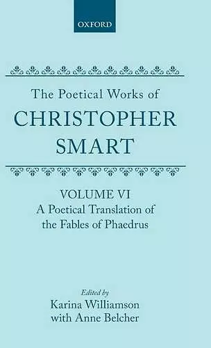 The Poetical Works of Christopher Smart: Volume VI. A Poetical Translation of the Fables of Phaedrus cover