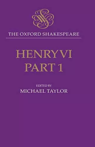 The Oxford Shakespeare: Henry VI, Part One cover