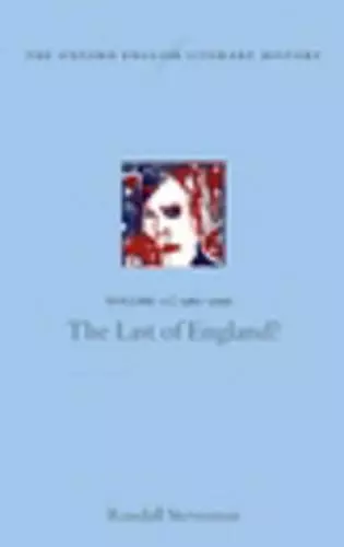 The Oxford English Literary History: Volume 12: The Last of England? cover