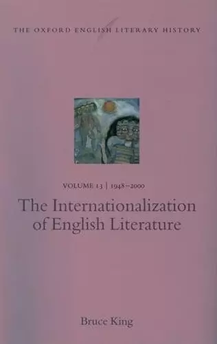 The Oxford English Literary History: Volume 13: 1948-2000: The Internationalization of English Literature cover