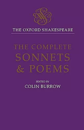 The Oxford Shakespeare: The Complete Sonnets and Poems cover