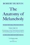 Robert Burton: The Anatomy of Melancholy: Volume VI: Commentary on the Third Partition, together with Biobibliographical and Topical Indexes cover